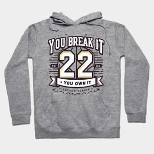 You break it, you own it Caitlin Clark Hoodie